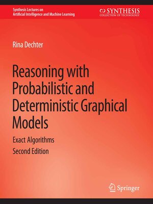 cover image of Reasoning with Probabilistic and Deterministic Graphical Models